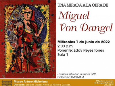 Museo Arturo Michelena invita a mirar la obra de Miguel von Dangel de la mano de Eddy Reyes Torres